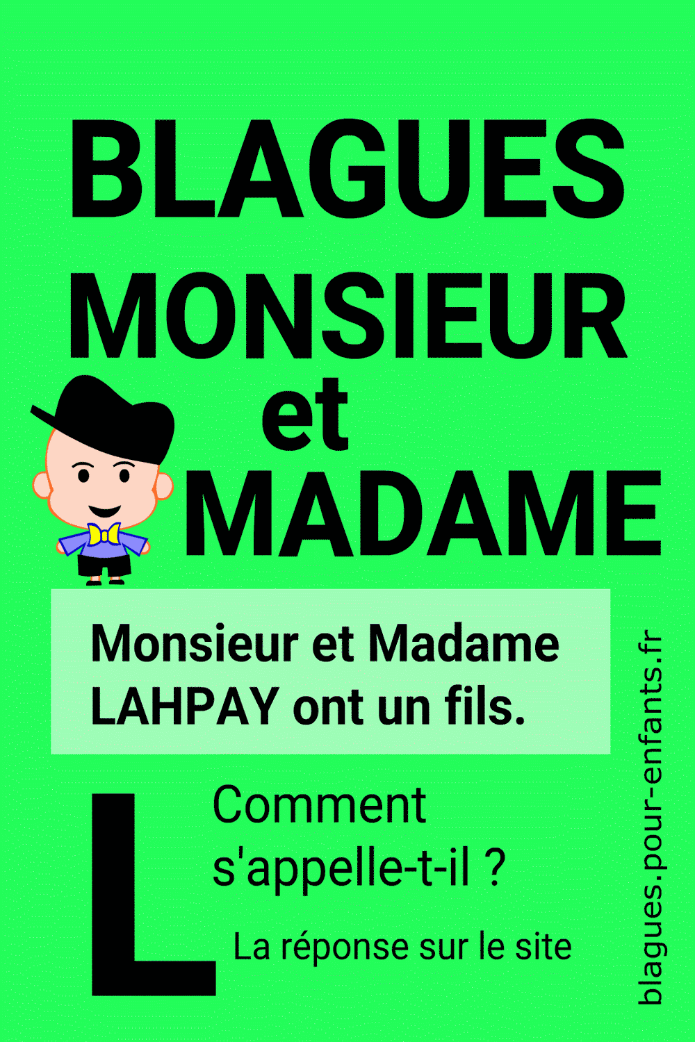 Blague Monsieur et Madame ont un fils  avec la lettre L pour enfants
